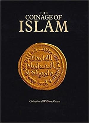 THE COINAGE OF ISLAM. Collection of William Kazan