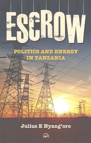 Seller image for Escrow: Politics and Energy in Tanzania for sale by GreatBookPrices