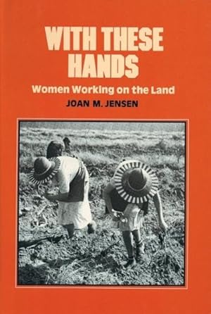 Seller image for With These Hands : Women Working on the Land for sale by GreatBookPrices