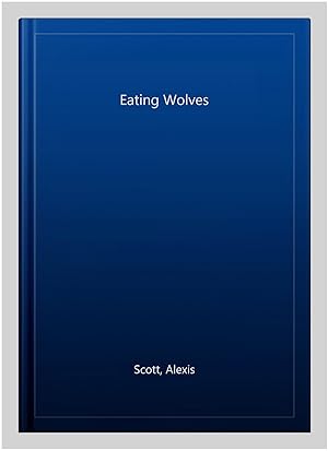 Seller image for Eating Wolves for sale by GreatBookPrices