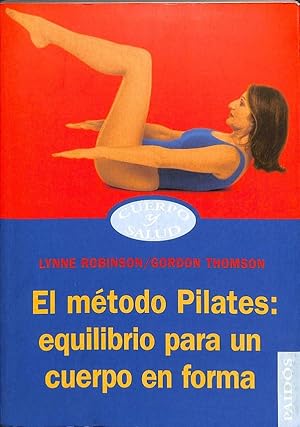 Imagen del vendedor de EL MTODO PILATES EQUILIBRIO PARA UN CUERPO EN FORMA. a la venta por Librera Smile Books