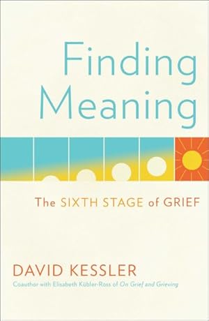 Imagen del vendedor de Finding Meaning : The Sixth Stage of Grief a la venta por GreatBookPrices