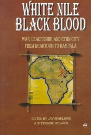 Seller image for White Nile, Black Blood : War, Leadership, and Ethnicity from Khartoum to Kampala for sale by GreatBookPrices