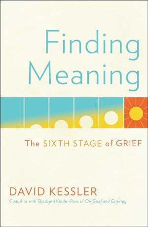 Imagen del vendedor de Finding Meaning : The Sixth Stage of Grief a la venta por GreatBookPrices