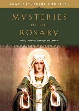 Immagine del venditore per Mysteries of the Rosary : Joyful, Luminous, Sorrowful and Glorious Mysteries venduto da GreatBookPrices