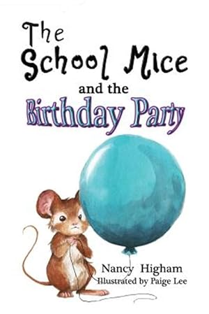 Bild des Verkufers fr The School Mice and the Birthday Party : Book 6 zum Verkauf von GreatBookPrices