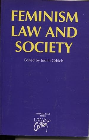 FEMINISM LAW AND SOCIETY : A SPECIAL ISSUE FROM LAW IN CONTEXT