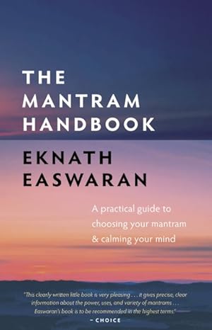 Imagen del vendedor de Mantram Handbook : A Practical Guide to Choosing Your Mantram & Calming Your Mind a la venta por GreatBookPrices