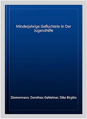 Imagen del vendedor de Minderjahrige Gefluchtete in Der Jugendhilfe -Language: german a la venta por GreatBookPrices