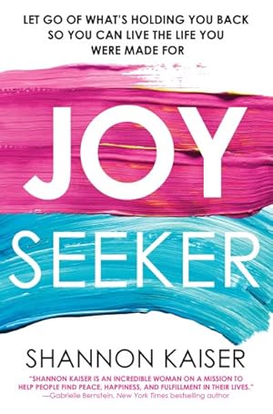 Image du vendeur pour Joy Seeker : Let Go of What's Holding You Back So You Can Live the Life You Were Made for mis en vente par GreatBookPrices