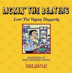 Immagine del venditore per Lickin' the Beaters : Low Fat Vegan Desserts venduto da GreatBookPrices