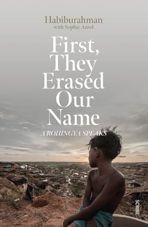 Bild des Verkufers fr First, They Erased Our Name : A Rohingya Speaks zum Verkauf von GreatBookPrices