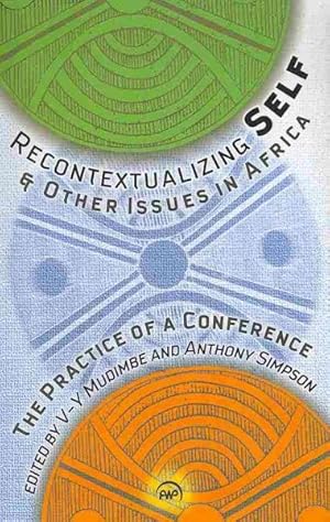 Seller image for Recontextualizing Self & Other Issues in Africa : The Practice of a Conference for sale by GreatBookPrices