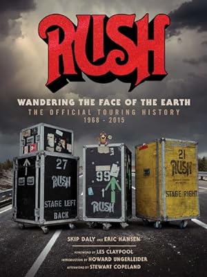 Seller image for Rush - Wandering the Face of the Earth : The Official Touring History 1968-2015 for sale by GreatBookPrices