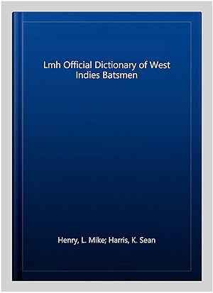 Imagen del vendedor de Lmh Official Dictionary of West Indies Batsmen a la venta por GreatBookPrices