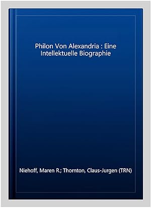 Seller image for Philon Von Alexandria : Eine Intellektuelle Biographie -Language: german for sale by GreatBookPrices