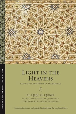 Immagine del venditore per Light in the Heavens : Sayings of the Prophet Muhammad venduto da GreatBookPrices