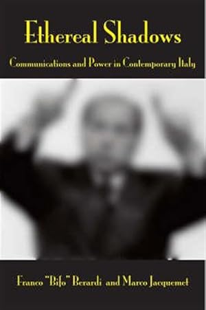 Seller image for Ethereal Shadows : Communications and Power in Contemporary Italy for sale by GreatBookPrices