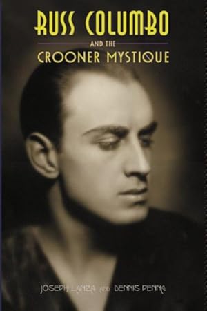 Bild des Verkufers fr Russ Columbo and the Crooner Mystique zum Verkauf von GreatBookPrices