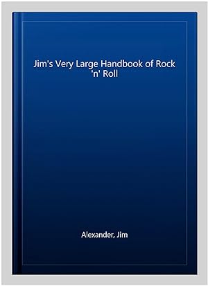 Immagine del venditore per Jim's Very Large Handbook of Rock 'n' Roll venduto da GreatBookPrices
