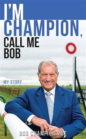 Seller image for I'm Champion, Call Me Bob : My Story for sale by GreatBookPrices