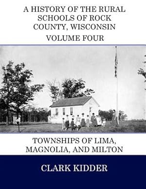 Seller image for History of the Rural Schools of Rock County, Wisconsin for sale by GreatBookPrices