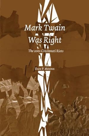 Seller image for Mark Twain Was Right : The 2001 Cincinnati Riots for sale by GreatBookPrices