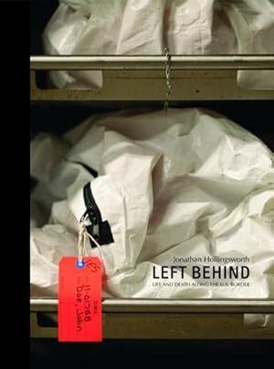 Seller image for Left Behind : Life and Death Along the U.S. Border for sale by GreatBookPrices
