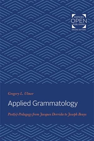 Image du vendeur pour Applied Grammatology : Post E-pedagogy from Jacques Derrida to Joseph Beuys mis en vente par GreatBookPrices