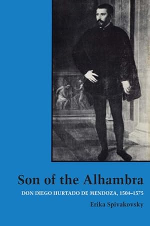 Seller image for Son of the Alhambra : Don Diego Hurtado De Mendoza, 1504-1575 for sale by GreatBookPrices