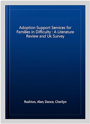 Seller image for Adoption Support Services for Families in Difficulty : A Literature Review and Uk Survey for sale by GreatBookPrices