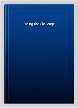 Seller image for Facing the Challenge for sale by GreatBookPrices