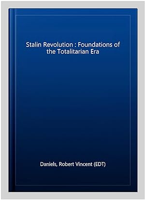 Bild des Verkufers fr Stalin Revolution : Foundations of the Totalitarian Era zum Verkauf von GreatBookPrices