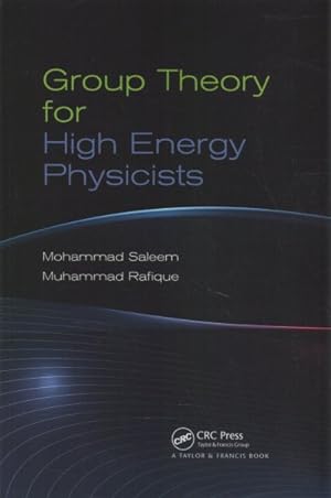 Image du vendeur pour Group Theory for High Energy Physicists mis en vente par GreatBookPrices