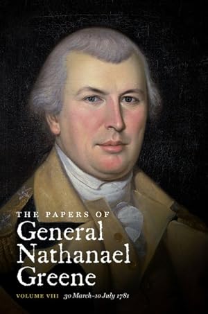 Image du vendeur pour Papers of General Nathanael Greene : 30 March-10 July 1781 mis en vente par GreatBookPrices