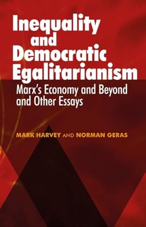 Imagen del vendedor de Inequality and Democratic Egalitarianism : 'marx's Economy and Beyond' and Other Essays a la venta por GreatBookPrices