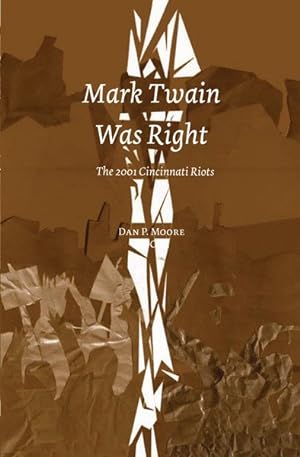 Seller image for Mark Twain Was Right : The 2001 Cincinnati Riots for sale by GreatBookPrices