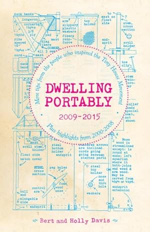 Imagen del vendedor de Dwelling Portably 2009-2015 : More Tips from the People Who Inspired the Tiny House Movement, Plus Highlights from 2000-2008 a la venta por GreatBookPrices