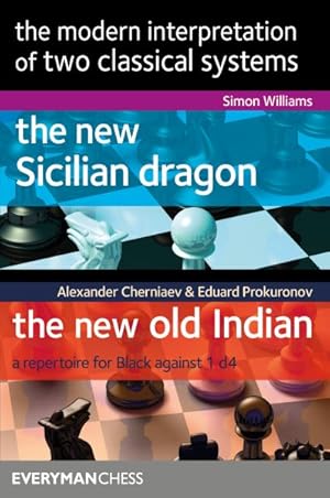 Imagen del vendedor de Modern Interpretation of Two Classical Systems : The New Sicilian Dragon & the New Old Indian a Repertoire for Black Against 1 D4 a la venta por GreatBookPrices