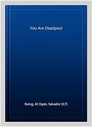 Image du vendeur pour You Are Deadpool mis en vente par GreatBookPrices