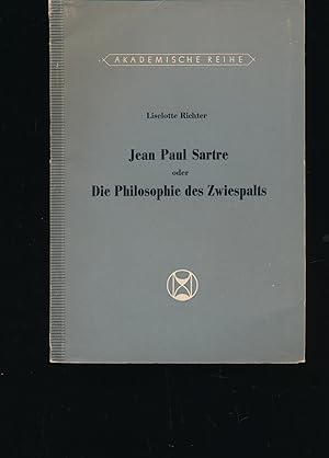 Jean Paul Sartre oder Die Philosophie des Zwiespalts,;Ein Vortrag mit Exkursen