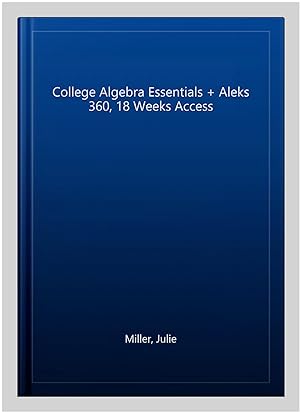 Seller image for College Algebra Essentials + Aleks 360, 18 Weeks Access for sale by GreatBookPrices