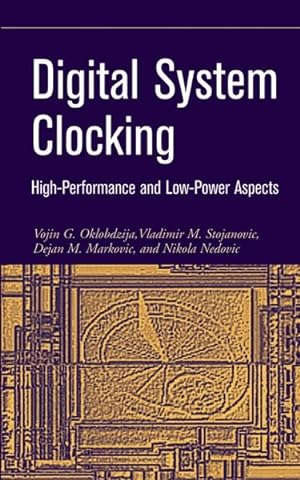 Seller image for Digital System Clocking : High Performance and Low-Power Aspects for sale by GreatBookPrices