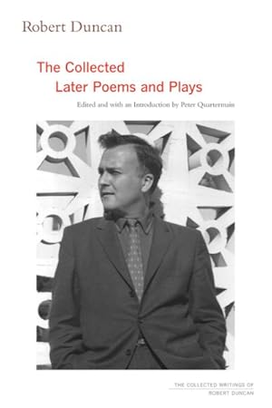 Imagen del vendedor de Robert Duncan : The Collected Later Poems and Plays a la venta por GreatBookPrices