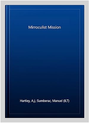 Image du vendeur pour Mirroculist Mission mis en vente par GreatBookPrices