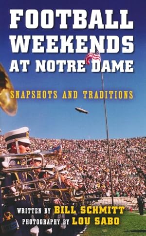 Image du vendeur pour Football Weekends at Notre Dame : Snapshots and Traditions mis en vente par GreatBookPrices