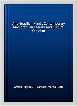 Imagen del vendedor de Afro-brazilian Mind : Contemporary Afro-brazilian Literary And Cultural Criticism a la venta por GreatBookPrices