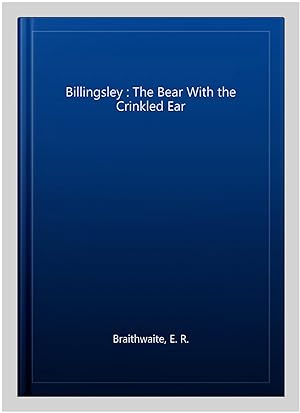 Bild des Verkufers fr Billingsley : The Bear With the Crinkled Ear zum Verkauf von GreatBookPrices