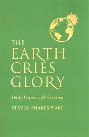 Seller image for Earth Cries Glory : Daily Prayer With Creation for sale by GreatBookPrices