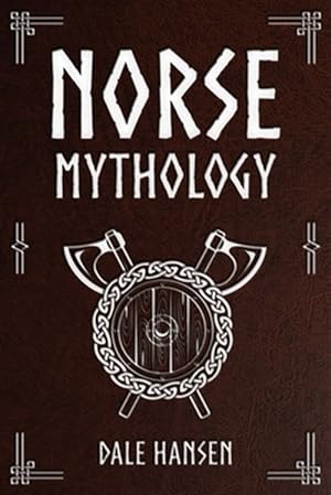 Imagen del vendedor de Norse Mythology: Tales of Norse Gods, Heroes, Beliefs, Rituals & the Viking Legacy a la venta por GreatBookPrices
